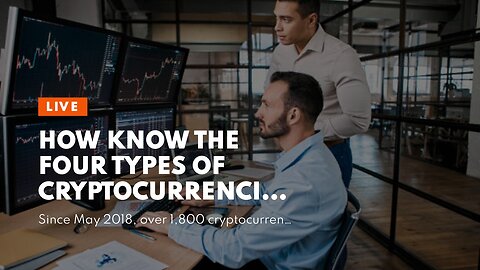 How Know The Four Types of Cryptocurrencies Based On Their Utility can Save You Time, Stress, a...