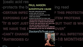 Paul Mason. can't change genes nor stop all infections "Antibodies can last for 15-18 MONTHS!"