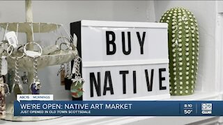 We're Open Arizona: Native Art Market opens in Old Town