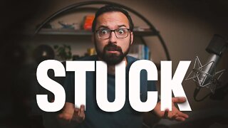 What to Do When Life Feels STUCK