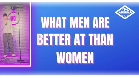 Stand Up Comedy on "What Men Are Better At Than Women" #short