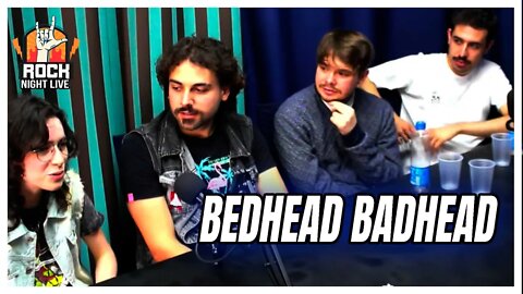 BEDHEAD BADHEAD - ROCK NIGHT LIVE