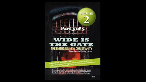 Wide Is The Gate Vol. 2 Part 3 - The Emerging New Christianity - Roman Catholicism