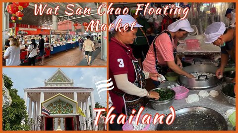 Wat San Chao Floating Market - Pathum Thani Thailand 2023
