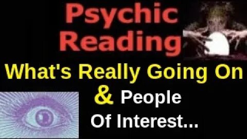 PSYCHIC PREDICTIONS: What's Really Going On & People Of Interest! FREE 1 WEEK TRIAL INCLUDED