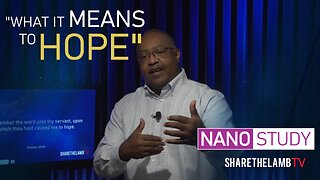 What It Means to Hope | Nano Study | Excerpt From: Anchoring Our Hope | Share The Lamb TV