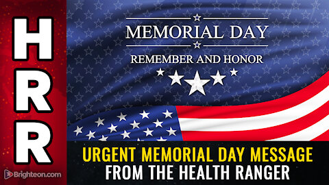 Urgent Memorial Day message from the Health Ranger