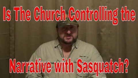 Is Religion Controlling the Narrative with Sasquatch?