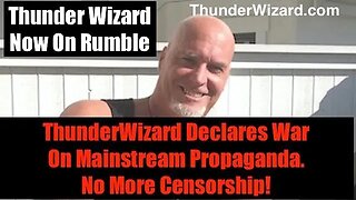 YouTube Bans ThunderWizard AGAIN - I'm Moving To Rumble So I Can Speak The Truth UNCENSORED -