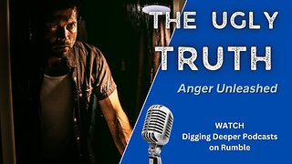 The Ugly Truth of Anger Unleashed