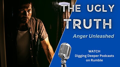 The Ugly Truth of Anger Unleashed