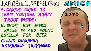 Intellivision Amico Darius Truxton Cries To Team Youtube AGAIN! LOL! - 5lotham