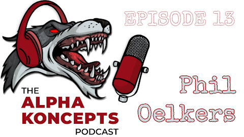 Alpha Koncept - Episode 13_ Thomas talks with Phil Oelkers