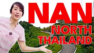 Living in the Far NORTH of THAILAND - NAN.