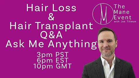 Monday Hair Loss Q&A - The Mane Event - July 24th, 2023