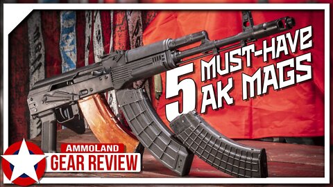Top 5 AK Gun Magazines for 2022 ...& Beyond