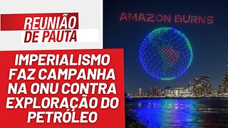 Imperialismo faz campanha na ONU contra exploração do petróleo - Reunião de Pauta nº 1285 - 18/9/23