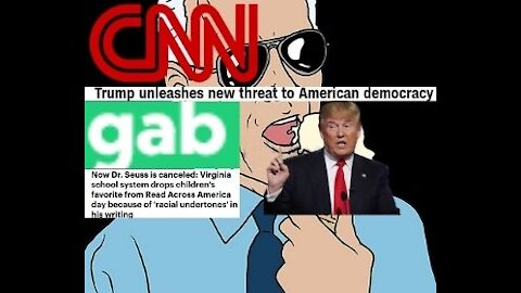 CNN will do anything for Ratings. Jim Crow Joe Cancels Dr. Seuss. Gab got hacked.