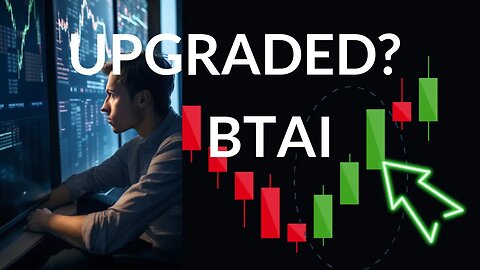 Navigating BTAI's Market Shifts: In-Depth Stock Analysis & Predictions for Thu - Stay Ahead!
