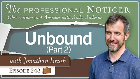 Unbound (Part 2) with Jonathan Brush