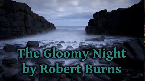 The Gloomy Night by Robert Burns