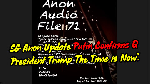 SG Anon Update Putin Confirms Q | President Trump "The Time is Now".