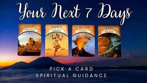 Major Things Happening | Pick A Card | Your Next 7 Days | Spiritual Guidance | Guidance Messages