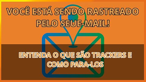 Você está sendo rastreado pelo seu e-mail!