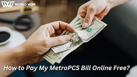 How to Pay My MetroPCS Bill Online Free-World-Wire