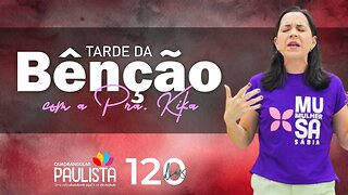 Tarde da Bênção - 24/08/23