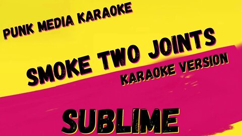 SUBLIME ✴ SMOKE TWO JOINTS ✴ KARAOKE INSTRUMENTAL ✴ PMK