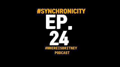 #whereisbritney podcast episode 24 #synchronicity or something more?