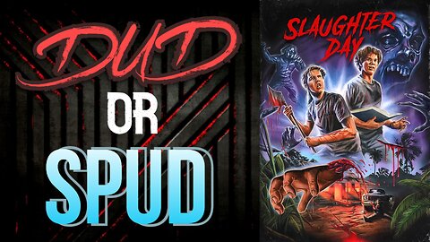 DUD or SPUD - Slaughter Day | MOVIE REVIEW