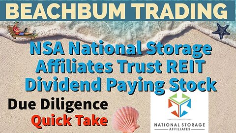 NSA | National Storage Affiliates Trust | REIT | Dividend Paying Stock | Quick Take