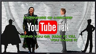 YouTube Talk - Being you or fake it till you make it