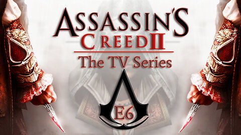 The EZIO, Assassin's Creed, Tv Show - Season 2, Episode 6
