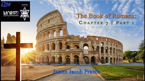 (NEW) 6/16/2022_Romans 7 | Part 1_Jacob Prasch