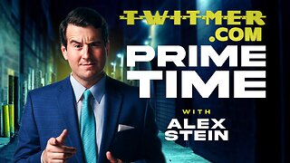 ALEX STEIN PRIME TIME 99 TWITMER LIVE STREAM (enter title here)