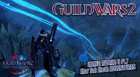 GUILD WARS 2 THE ICEBROOD SAGA LW5 0067 LIVING WORLD 5 Mor Tah Meth ADVENTURES Pt.7 Champions 01