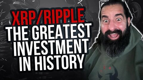 XRP/RIPPLE The Greatest Investment in History...