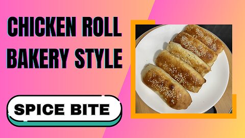 Chicken Roll Recipe | Bakery style Chicken Roll Recipe By Spice Bite