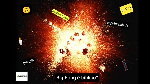 A explosão do Big Bang é bíblico?