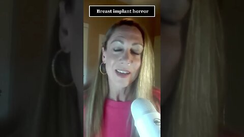 Breast Implant Horrors 🗣️💬…#breastimplants #breastimplantrisks #breastimplantillness