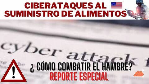 URGENTE: LOS CIBERATAQUES AL SUMINISTRO DE ALIMENTOS EE. UU.