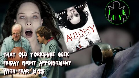 TOYG! Friday Night Appointment With Fear #15 - The Autopsy of Jane Doe (2016)