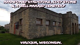 ABANDONED STRUCTURE, LUCY STONE & A WELL MARKED CEMETERY. Viroqua, Wisconsin.