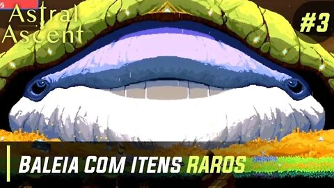 Astral Ascent #3 - Baleia GIGANTE com Itens RAROS (Gameplay em Português PT-BR)