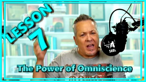 Dubl A Show - The Power of Omniscience - Lesson 7 with Greg Aalvik