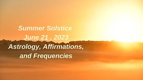 Summer Solstice '23 Astrology, Affirmations, and Frequencies #summer #solstice #highvibe
