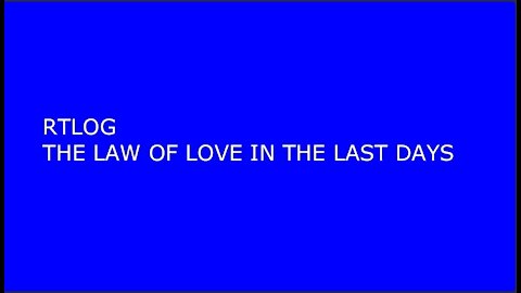 THE LAW OF LOVE IN THE LAST DAYS